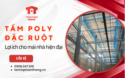 Những lợi ích từ tấm lợp poly đặc ruột cho mái nhà hiện đại