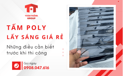 Tấm lợp poly lấy sáng giá rẻ và những điều cần biết trước khi thi công