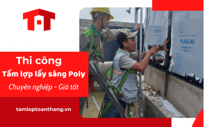 Toàn Thắng Sài Gòn - Thi công tấm lợp lấy sáng poly hàng đầu miền Nam